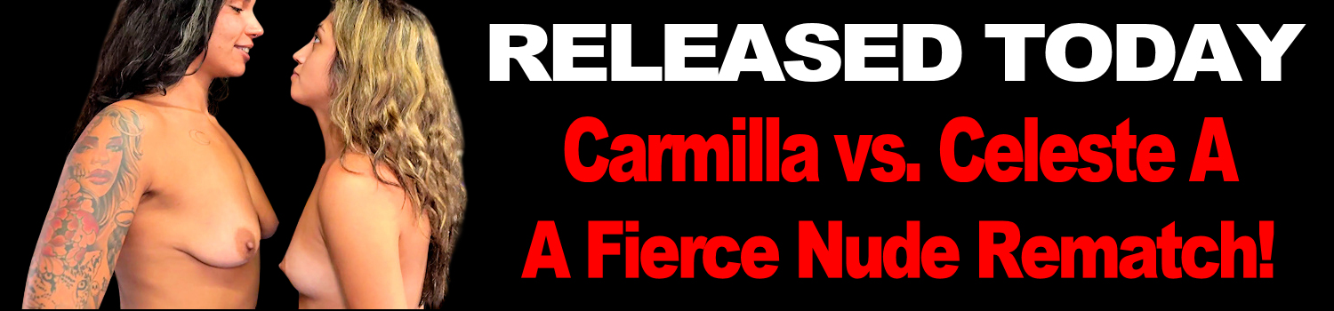Carmilla vs Celeste - Fierce Nude Rematch